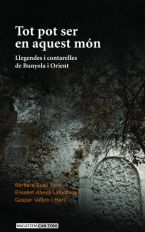 Tot pot ser en aquest món : llegendes i contarelles de Bunyol...