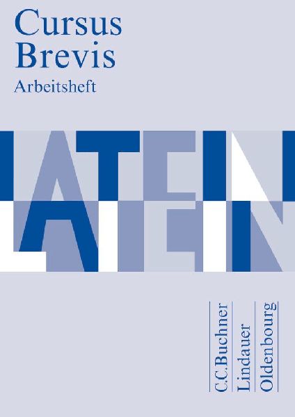 Cursus Brevis - Einbändiges Unterrichtswerk für spät beginn...