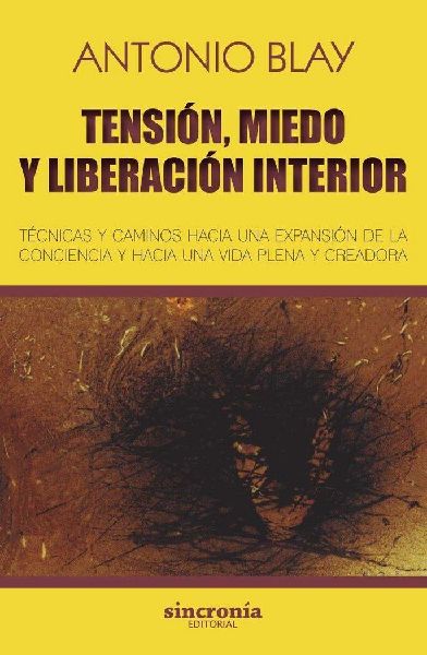 Tensión, miedo y liberación interior : técnicas y caminos h...
