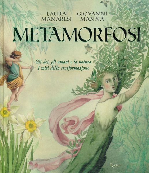 Metamorfosi. Gli dei, gli umani e la natura. I miti della tras...