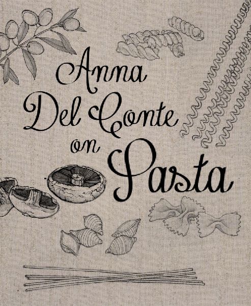 Anna Del Conte On Pasta