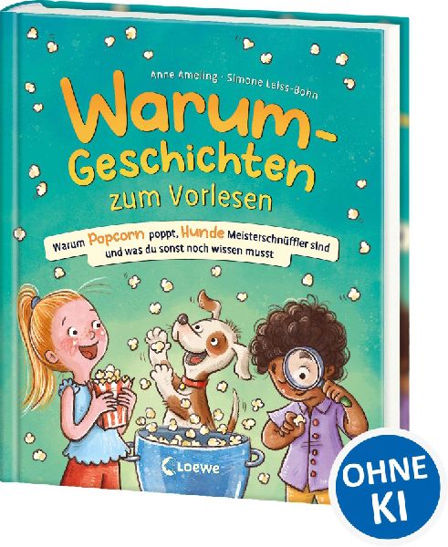 Warum-Geschichten zum Vorlesen - Warum Popcorn poppt, Hunde Me...