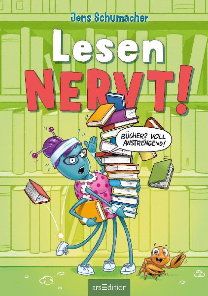 Lesen NERVT! - Bücher? Voll anstrengend! (Lesen nervt! 3)