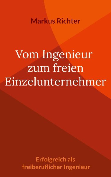 Vom angestellten Ingenieur zum freien Einzelunternehmer