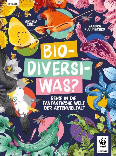 Bio-Diversi-Was? Reise in die fantastische Welt der Artenvielf...