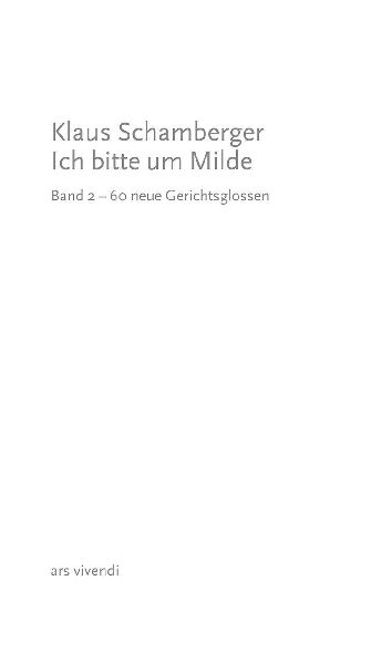 Ich bitte um Milde. Band 2 - 60 neue Gerichtsglossen