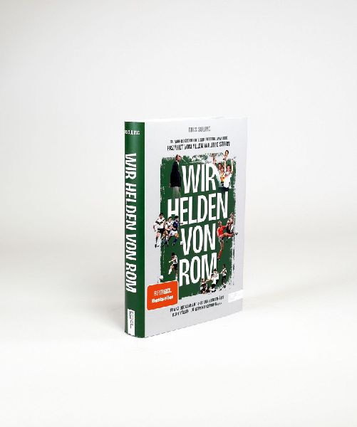Wir Helden von Rom. Die wahre Geschichte der Fußball-WM 1990, erzählt von allen Weltmeistern