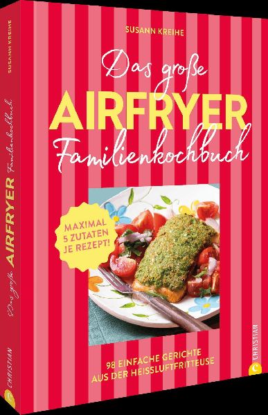 Das große Airfryer-Familienkochbuch