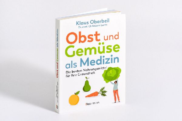 Obst und Gemüse als Medizin. Die besten Nahrungsmittel für Ihre Gesundheit