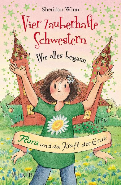 Vier zauberhafte Schwestern - Wie alles begann: Flora und die ...