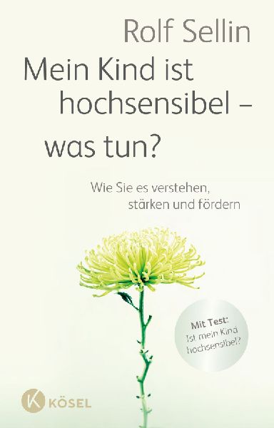 Mein Kind ist hochsensibel - was tun?