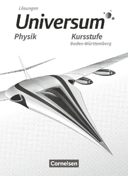 Universum Physik Sekundarstufe II. Kursstufe - Baden-Württemb...