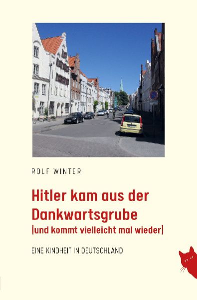 Hitler kam aus der Dankwartsgrube