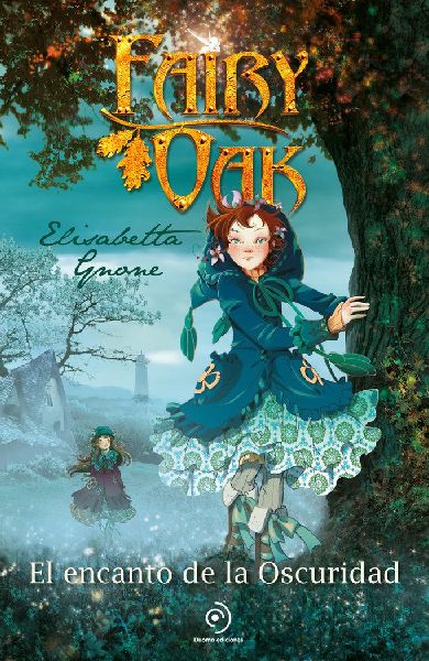 Fairy Oak 2. El Encanto de la Oscuridad. (Ed. Aniversario) -V2*