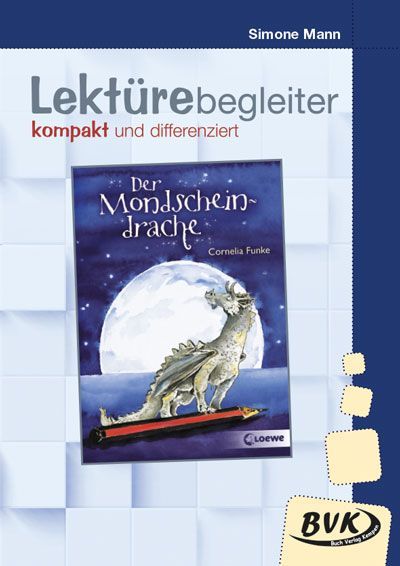 Der Mondscheindrache. Lektürebegleiter - kompakt und differen...