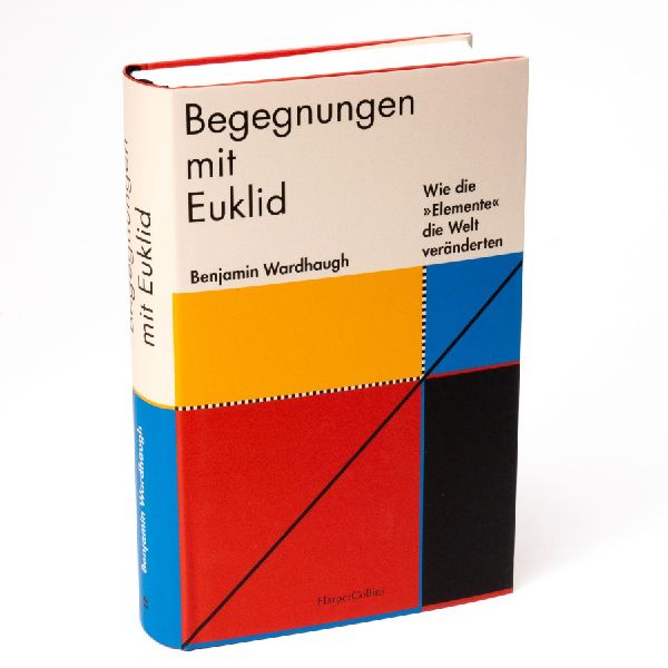 Begegnungen mit Euklid - Wie die 'Elemente' die Welt veränderten