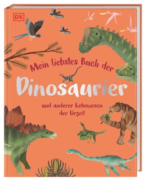 Mein liebstes Buch der Dinosaurier und anderer Lebewesen der U...