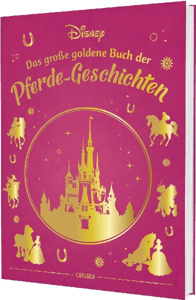 Disney: Das große goldene Buch der Pferde-Geschichten