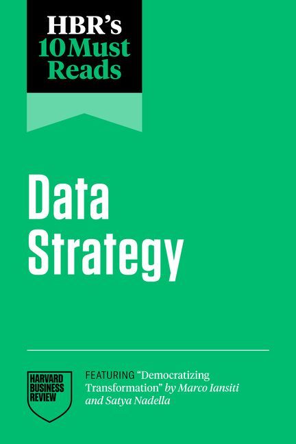 HBR's 10 Must Reads on Data Strategy (featuring "Dem...