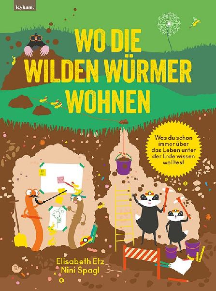 Wo die wilden Würmer wohnen - Was du schon immer über das Le...