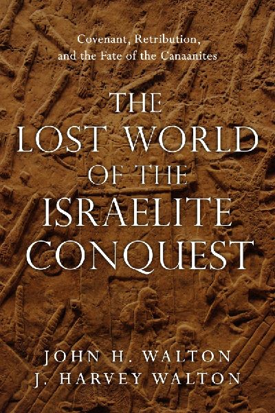 The Lost World of the Israelite Conquest