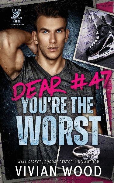 Dear #47, You're the Worst