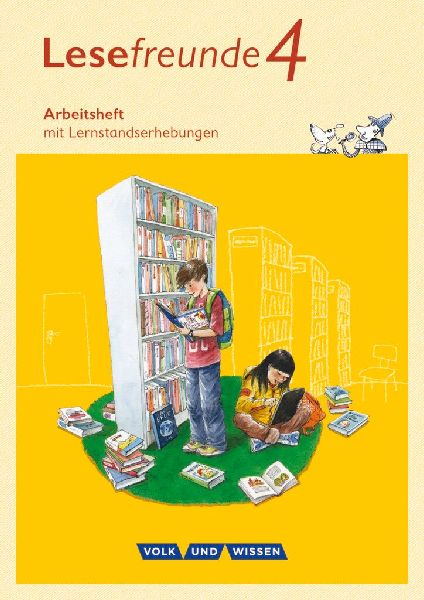 Lesefreunde 4. Schuljahr. Arbeitsheft. Östliche Bundesländer...