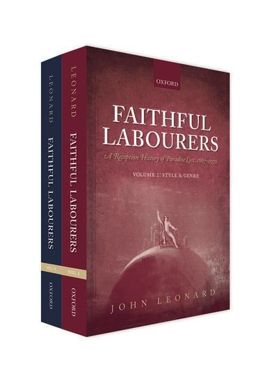 Faithful Labourers: A Reception History of Paradise Lost, 1667...