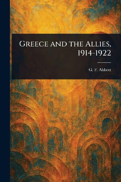 Greece and the Allies, 1914-1922