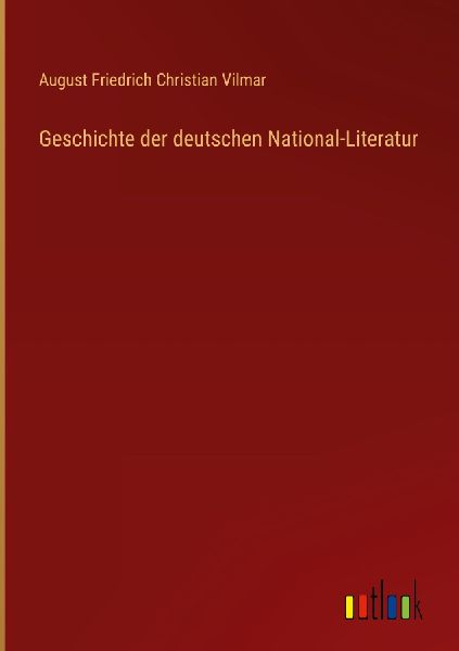 Geschichte der deutschen National-Literatur