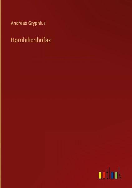 Horribilicribrifax