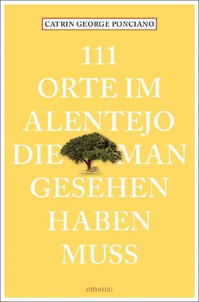 111 Orte im Alentejo, die man gesehen haben muss