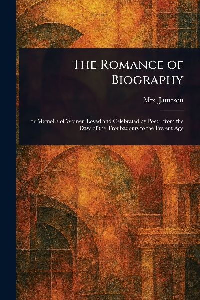 The Romance of Biography