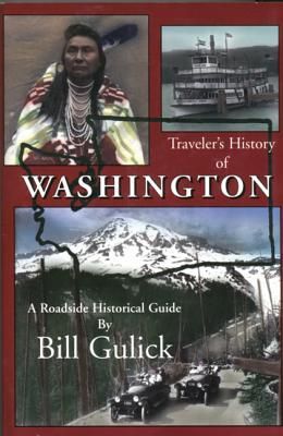 Traveler's History of Washington: A Roadside Historical G...