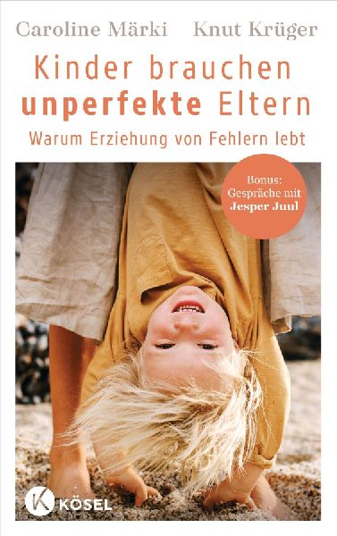 Kinder brauchen unperfekte Eltern
