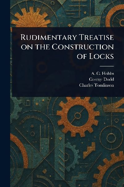 Rudimentary Treatise on the Construction of Locks