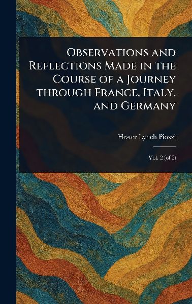 Observations and Reflections Made in the Course of a Journey T...