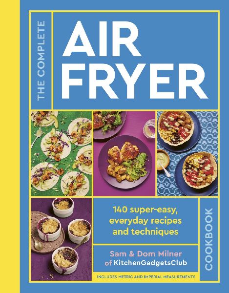 The Complete Air Fryer Cookbook