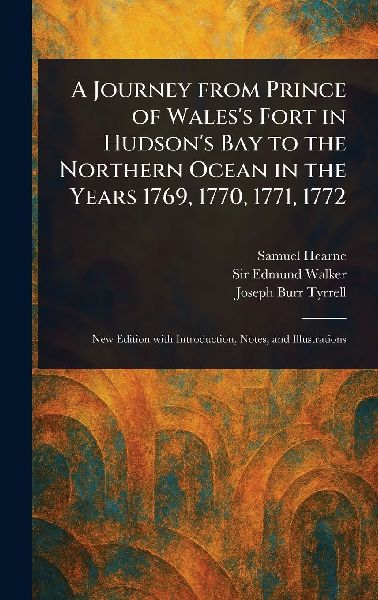 A Journey From Prince of Wales's Fort in Hudson's Ba...