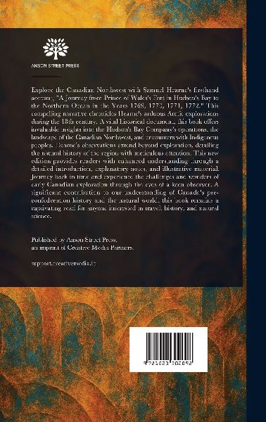 A Journey From Prince of Wales's Fort in Hudson's Bay to the Northern Ocean in the Years 1769, 1770, 1771, 1772