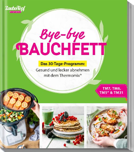 mein ZauberTopf Einfach lecker! Bye-bye Bauchfett - Das 30-Tag...