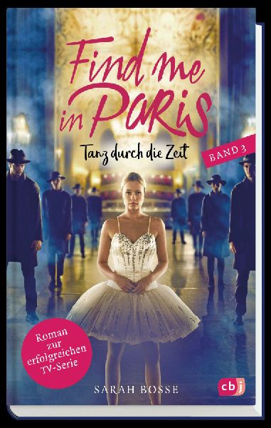 Find me in Paris - Tanz durch die Zeit (Band 3)