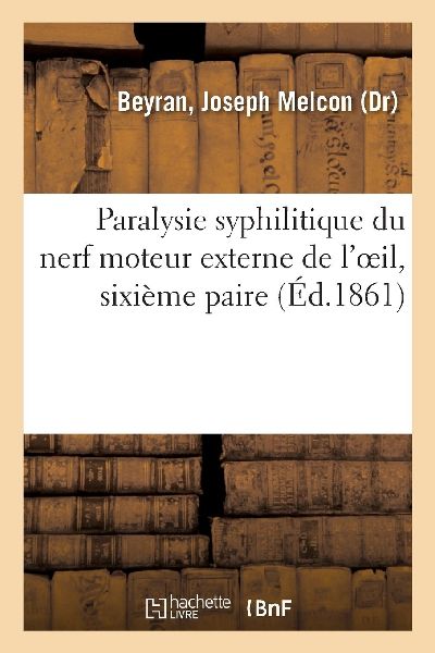 Paralysie Syphilitique Du Nerf Moteur Externe de l'Oeil, ...