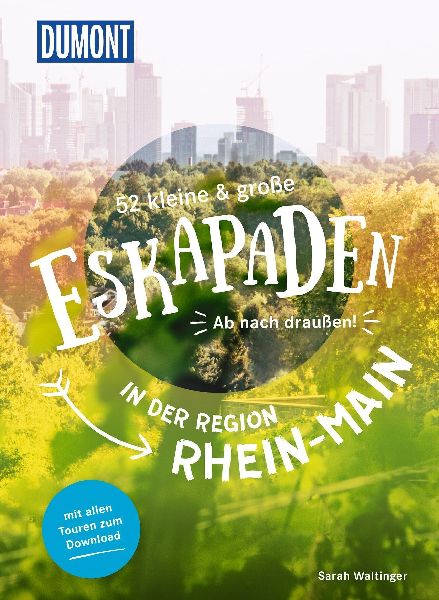 52 kleine & große Eskapaden in der Region Rhein-Main
