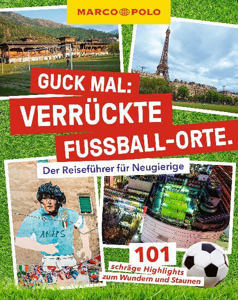 MARCO POLO Guck mal: Verrückte Fußball-Orte