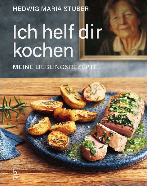 Ich helf dir kochen - Meine Lieblingsrezepte