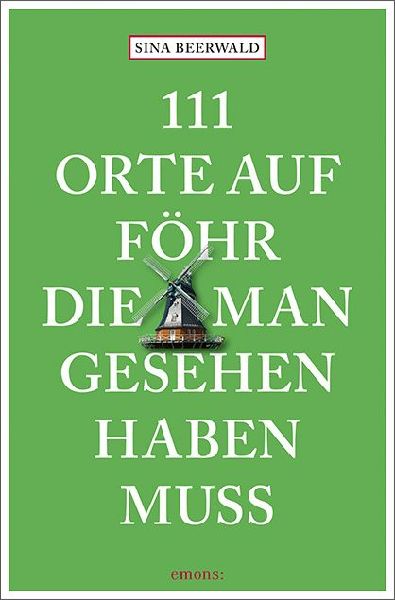 111 Orte auf Föhr, die man gesehen haben muss