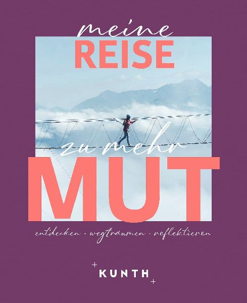 KUNTH Meine Reise zu mehr Mut