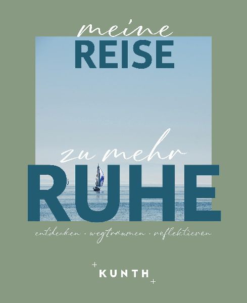 KUNTH Meine Reise zu mehr Ruhe