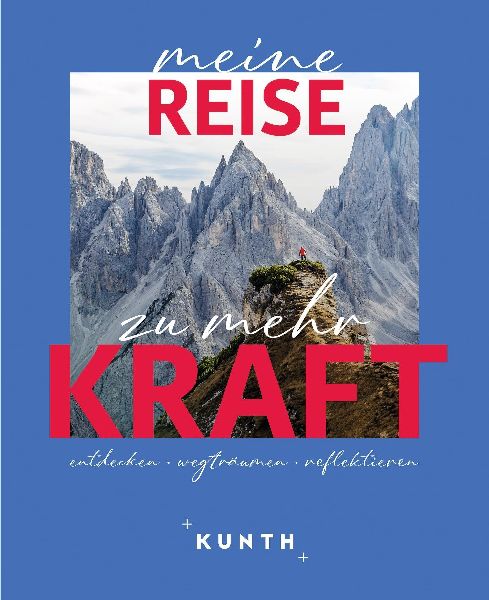 KUNTH Meine Reise zu mehr Kraft